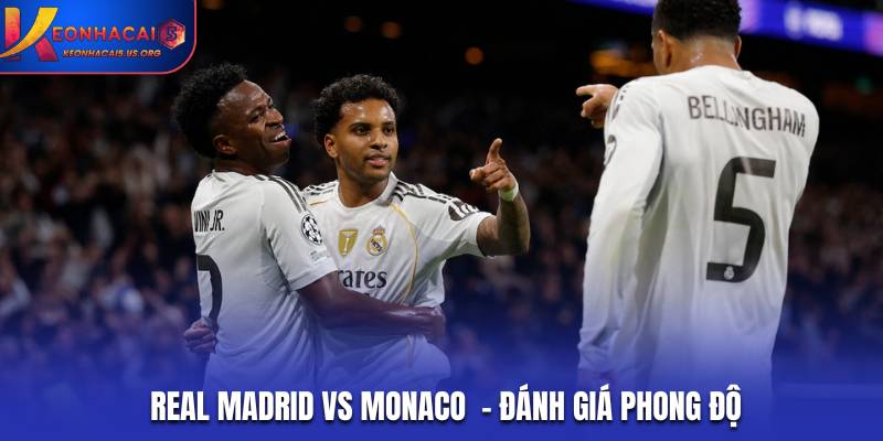 Nhận định soi kèo Real Madrid vs Monaco qua phong độ