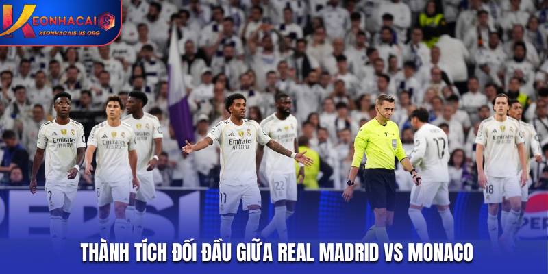Lịch sử đối đầu hỗ trợ soi kèo Real Madrid vs Monaco