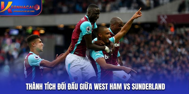 Yếu tố đối đầu khi soi kèo West Ham vs Sunderland